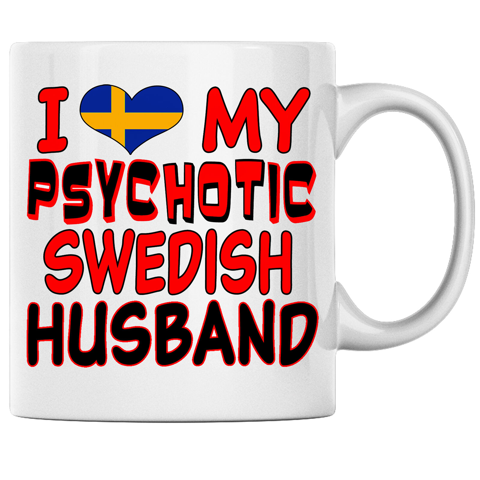 I Love My Psychotic Swedish Husband Swedish Coffee Mug Sweden Heritage Pride