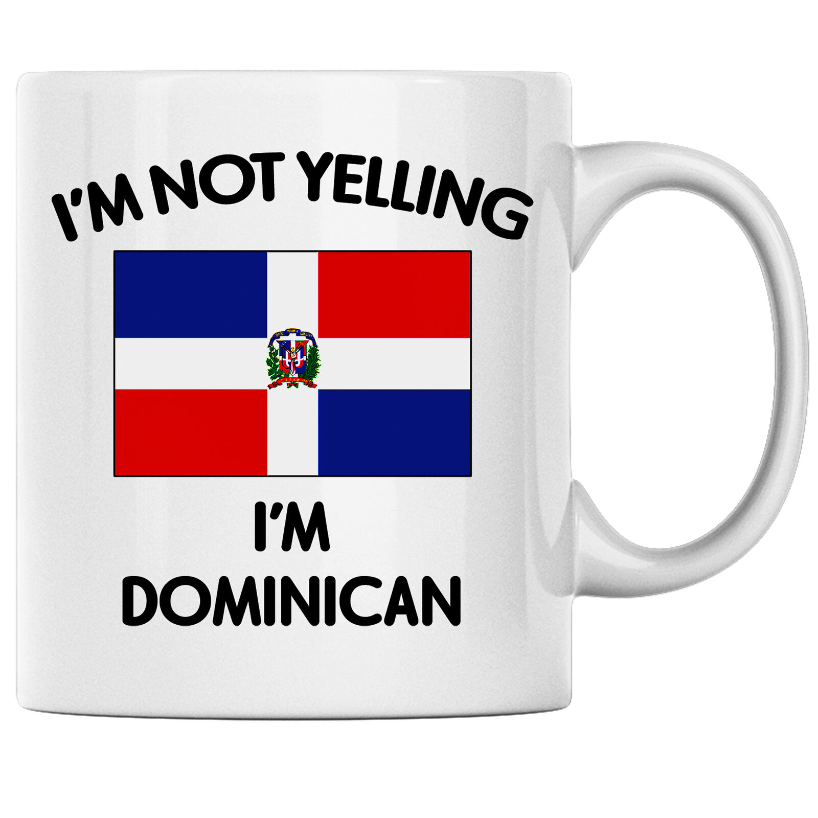 I'm Not Yelling I'm Dominican Funny Coffee Mug Heritage Pride